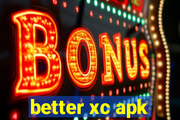 better xc apk